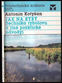 Antonín Kotyšan: Jak na ryby