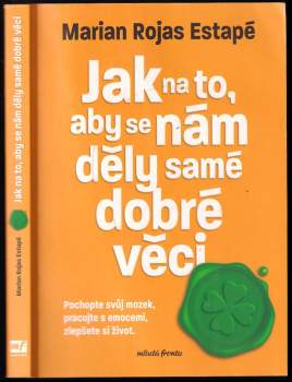 Marian Rojas Estapé: Jak na to, aby se nám děly samé dobré věci