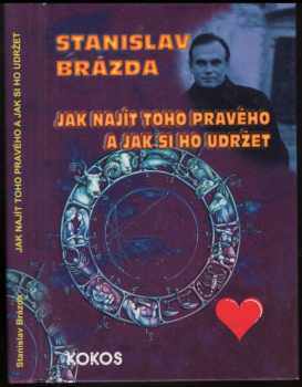 Stanislav Brázda: Jak najít toho pravého a jak si ho udržet