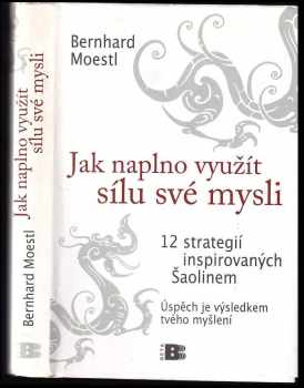 Bernhard Moestl: Jak naplno využít sílu své mysli