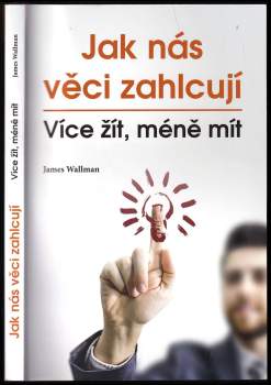 James Wallman: Jak nás věci zahlcují
