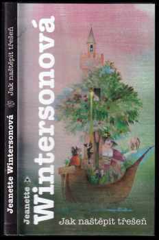 Jak naštěpit třešeň - Jeanette Winterson (2004, Argo) - ID: 613948