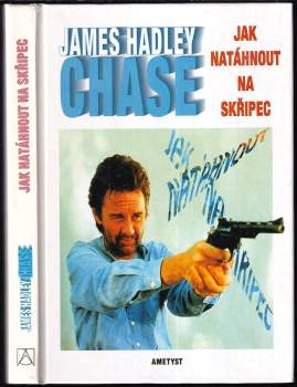 James Hadley Chase: Jak natáhnout na skřipec
