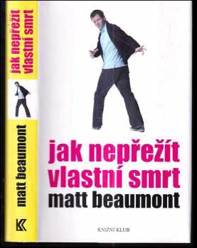 Jak nepřežít vlastní smrt - Matthew Beaumont (2008, Knižní klub) - ID: 415097