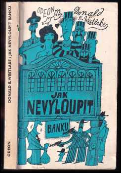 Jak nevyloupit banku - Donald E Westlake (1977, Odeon) - ID: 62439