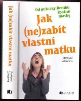 Stephanie Calman: Jak (ne)zabít vlastní matku