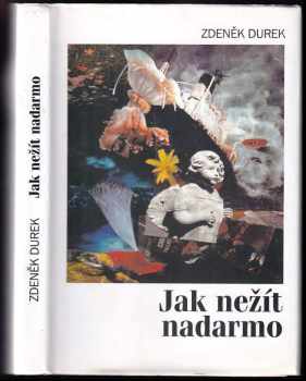 Jak nežít nadarmo