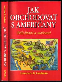 Lawrence B Landman: Jak obchodovat s Američany