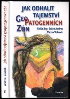 Jak odhalit tajemství geopatogenních zón : účinky geologického podloží na zdraví lidí