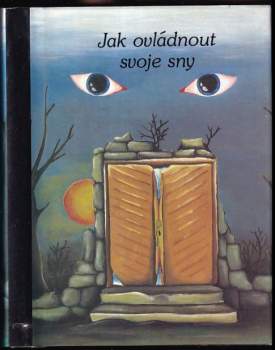 Jak ovládnout svoje sny a Jak se stát jasnovidcem