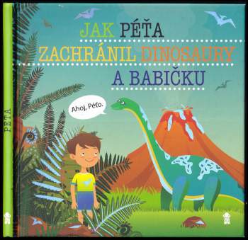 Šimon Matějů: Jak Péťa zachránil dinosaury a babičku