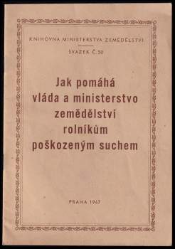 Jak pomáhá vláda a ministerstvo zemědělství rolníkům poškozeným suchem