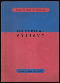 Josef Zamazal: Jak pořádati výstavy