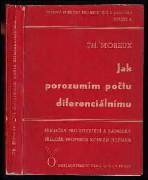 Théophile Moreux: Jak porozumím počtu diferenciálnímu - příručka pro studující a samouky