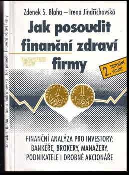 Zdenek Sid Blaha: Jak posoudit finanční zdraví firmy : finanční analýza pro investory: bankéře, brokery, manažery, podnikatele i drobné akcionáře