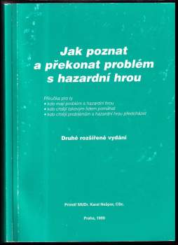 Jak poznat a překonat problém s hazardní hrou : příručka pro ty, kdo mají problém s hazardní hrou, kdo chtějí takovým lidem pomáhat, kdo chtějí problé