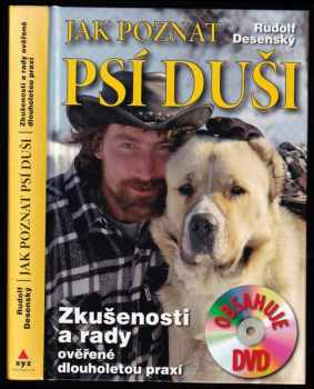 Jak poznat psí duši - zkušenosti a rady ověřené dlouholetou praxí - bez DVD - Rudolf Desenský (2009, XYZ) - ID: 505377