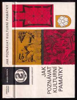 Jak poznávat kulturní památky - Jaroslav Herout (1986, Mladá fronta) - ID: 780259