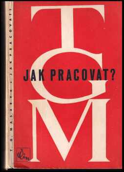 Tomáš Garrigue Masaryk: Jak pracovat? - Přednášky z roku 1898