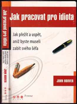 Jak pracovat pro idiota
