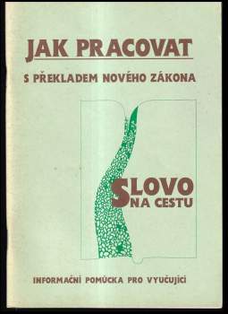 Jak pracovat s překladem Nového zákona "Slovo na cestu"