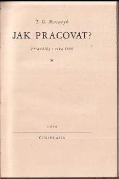 Tomáš Garrigue Masaryk: Jak pracovat?