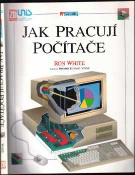Ronald V White: Jak pracují počítače