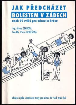 Jak předcházet bolestem v zádech, aneb, 99 cviků pro zdraví a krásu