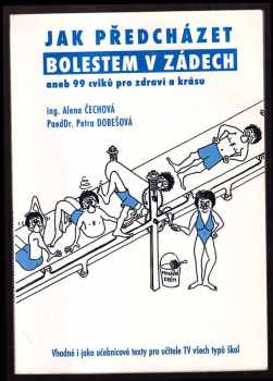 Jak předcházet bolestem v zádech, aneb, 99 cviků pro zdraví a krásu