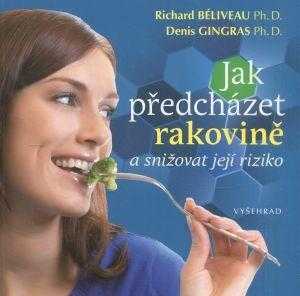 Richard Béliveau: Jak předcházet rakovině a snižovat její riziko