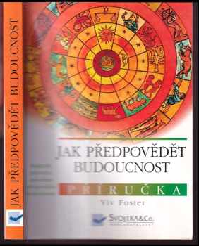 Viv Foster: Jak předpovědět budoucnost