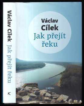 Jak přejít řeku : o životě v antropocénu, cestě indiánského šamana do Detroitu, kamenech Dunaje a taky o přílivech a odlivech civilizací, vděčnosti a 