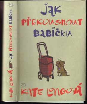 Kate Long: Jak překousnout babičku