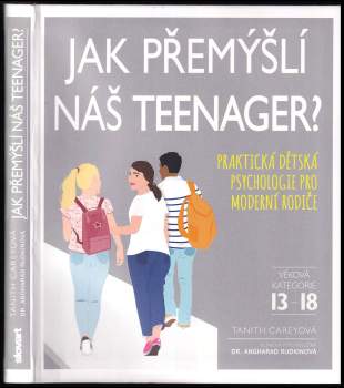 Tanith Carey: Jak přemýšlí náš teenager?