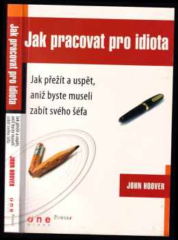 Jak pracovat pro idiota