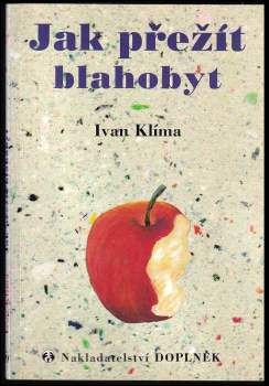 Ivan Klíma: Jak přežít blahobyt