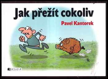 Pavel Kantorek: Jak přežít cokoliv