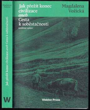 Jak přežít konec civilizace, aneb, Cesta k soběstačnosti