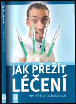 Jak přežít léčení : veselé čtení o bolestech