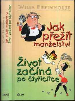 Willy Breinholst: Jak přežít manželství : Život začíná po čtyřicítce