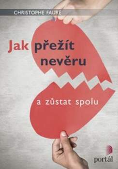 Christophe Fauré: Jak přežít nevěru a zůstat spolu
