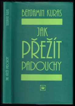 Benjamin Kuras: Jak přežít padouchy : Padouch nebo hrdina