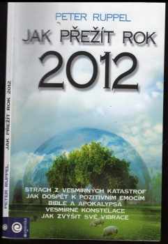 Peter Ruppel: Jak přežít rok 2012