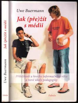 Uwe Buermann: Jak (pře)žít s médii