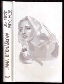 Jana Bernášková: Jak přežít svého muže