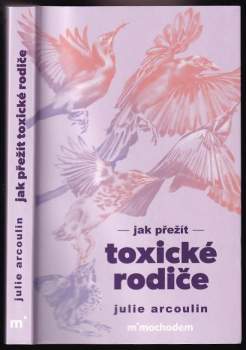 Julie Arcoulin: Jak přežít toxické rodiče