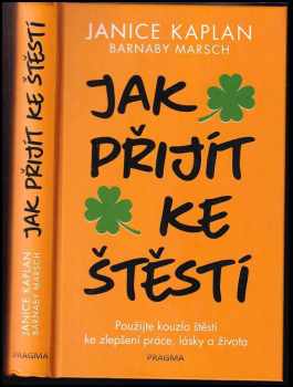 Jak přijít ke štěstí - Janice Kaplan, Barnaby Marsh (2019, Euromedia Group) - ID: 634500