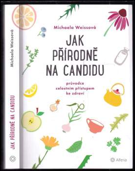 Michaela Weiß: Jak přírodně na candidu