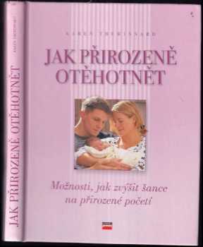 Jak přirozeně otěhotnět : možnosti, jak zvýšit šance na přirozené početí