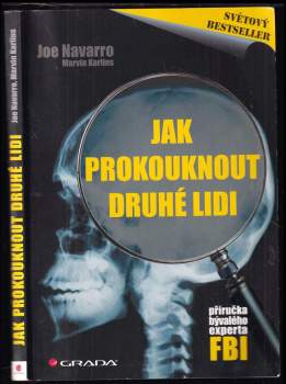 Jak prokouknout druhé lidi : příručka bývalého experta FBI - Joe Navarro, Marvin Karlins (2010, Grada) - ID: 762717